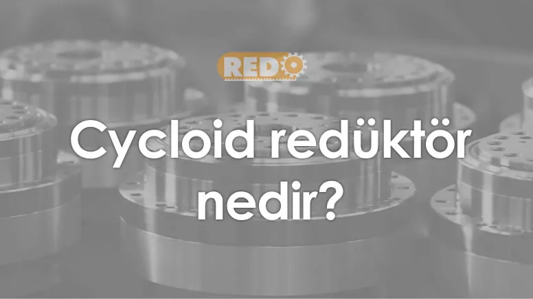 cycloid-reduktor-nedir-