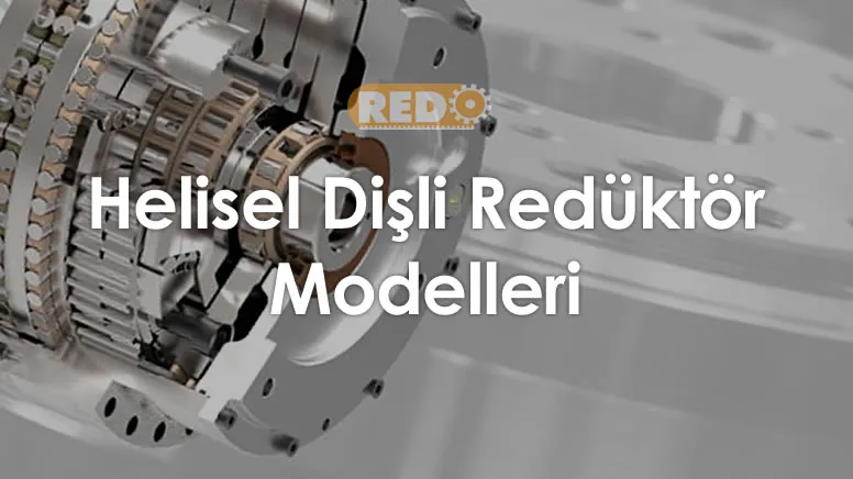 helisel-disli-reduktor-modelleri