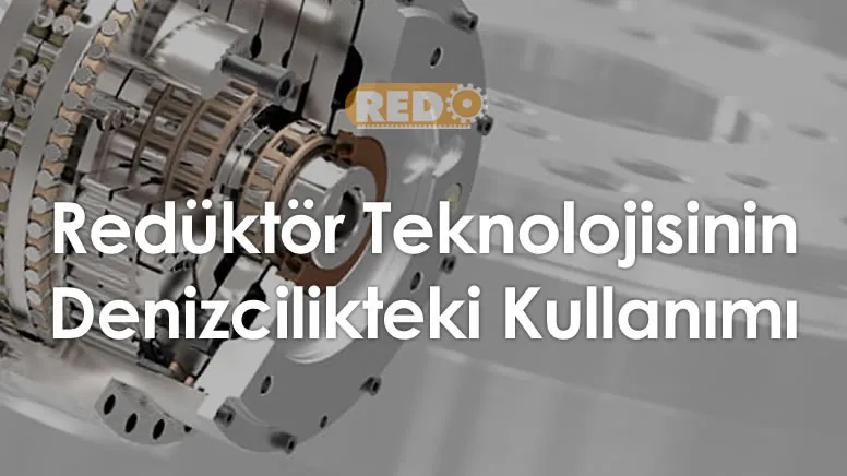 reduktor-teknolojisinin-denizcilikteki-kullanimi