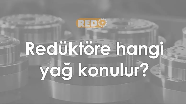 reduktore-hangi-yag-konulur-