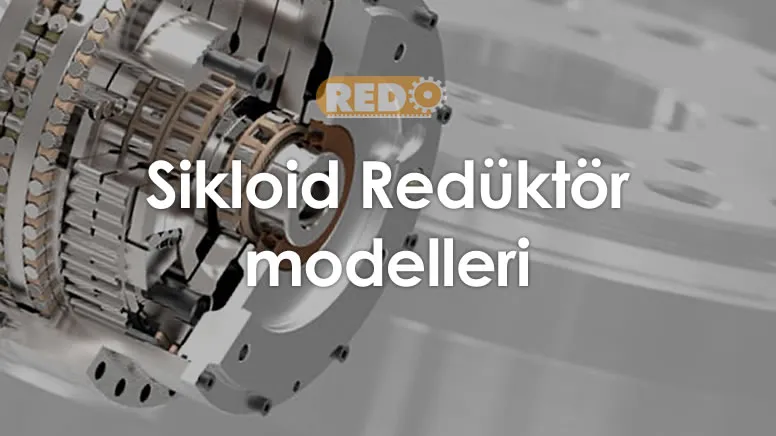 sikloid-reduktor-modelleri