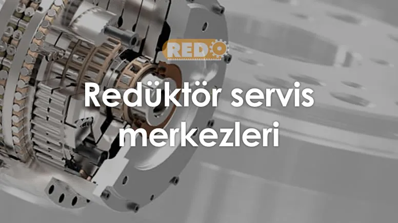 reduktor-servis-merkezleri