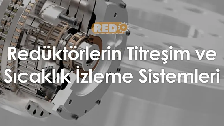 reduktorlerin-titresim-ve-sicaklik-izleme-sistemleri