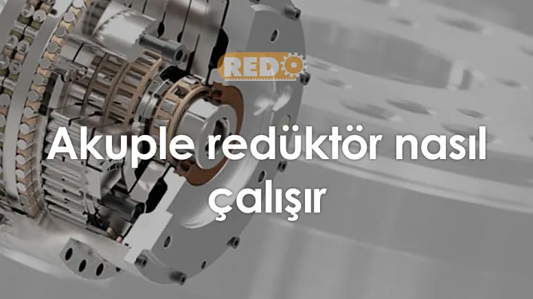 akuple-reduktor-nasil-calisir