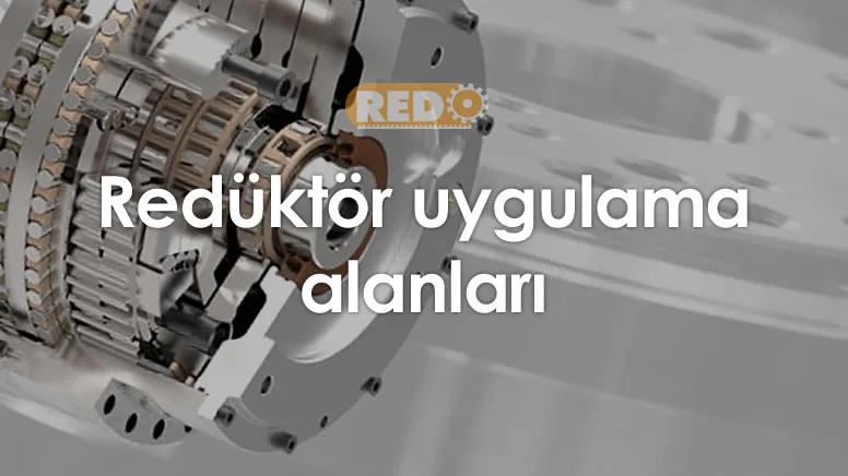 reduktor-uygulama-alanlari