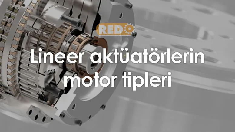 lineer-aktuatorlerin-motor-tipleri