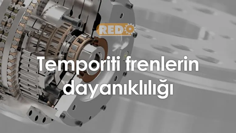 temporiti-frenlerin-dayanikliligi