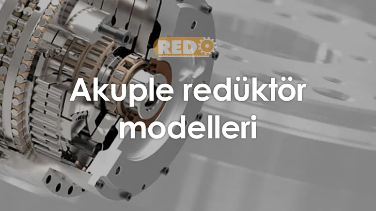 akuple-reduktor-modelleri