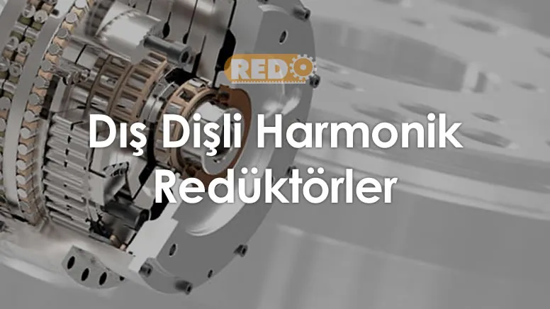 dis-disli-harmonik-reduktorler