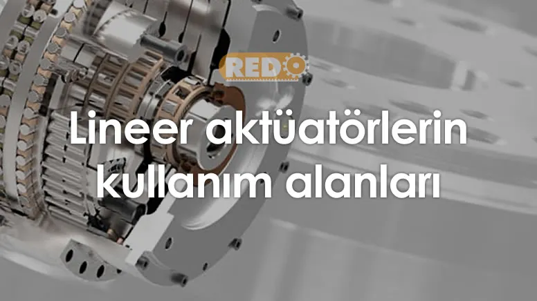 lineer-aktuatorlerin-kullanim-alanlari